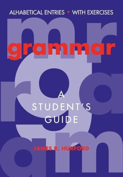 Grammar: A Student's Guide - Hurford, James R. (University of Edinburgh) - Libros - Cambridge University Press - 9780521456272 - 3 de noviembre de 1994