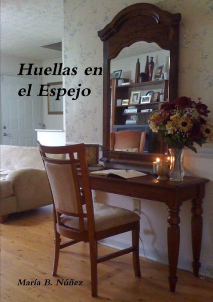 Cover for Maria B. Núñez · Huellas en el Espejo (Book) (2010)
