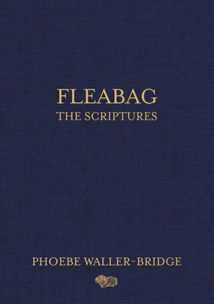 Cover for Phoebe Waller-Bridge · Fleabag: The Scriptures (Gebundenes Buch) (2019)