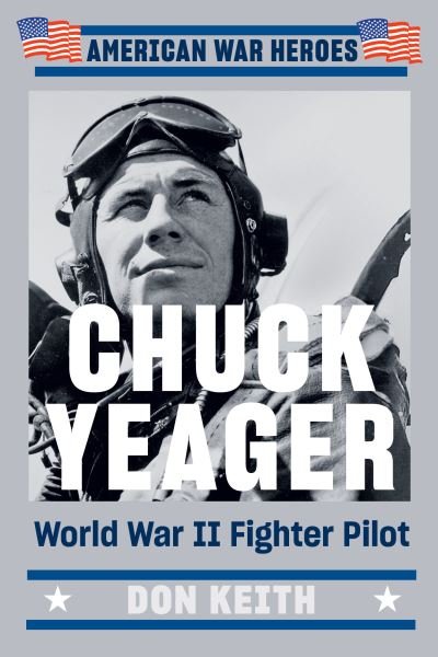 Cover for Don Keith · Chuck Yeager: World War II Fighter Pilot (Paperback Book) (2022)