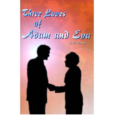 Three Loves of Adam and Eva - S.r. Russell - Books - iUniverse - 9780595000272 - December 1, 1999