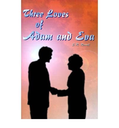 Three Loves of Adam and Eva - S.r. Russell - Bücher - iUniverse - 9780595000272 - 1. Dezember 1999