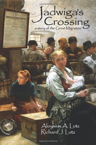 Cover for Richard J. Lutz · Jadwiga's Crossing: a Story of the Great Migration (Paperback Book) [1st edition] (2006)