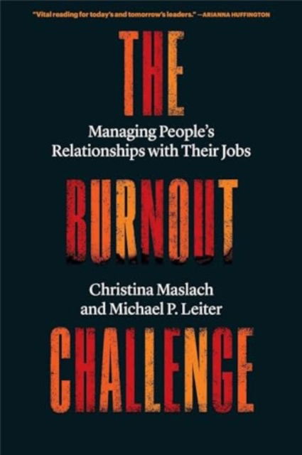 Christina Maslach · The Burnout Challenge: Managing People’s Relationships with Their Jobs (Paperback Book) (2024)