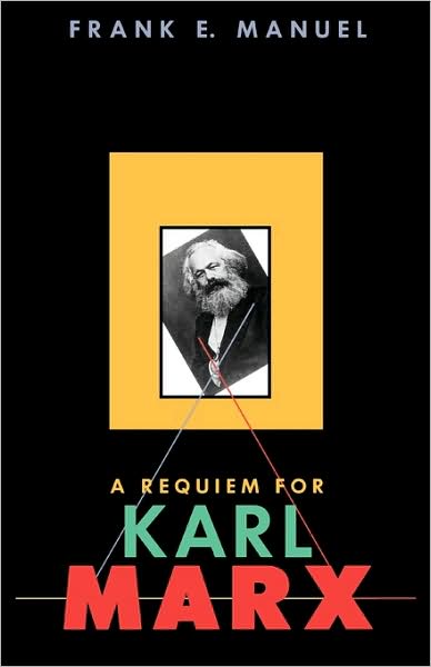 Cover for Frank E. Manuel · A Requiem for Karl Marx (Paperback Book) [New edition] (1997)