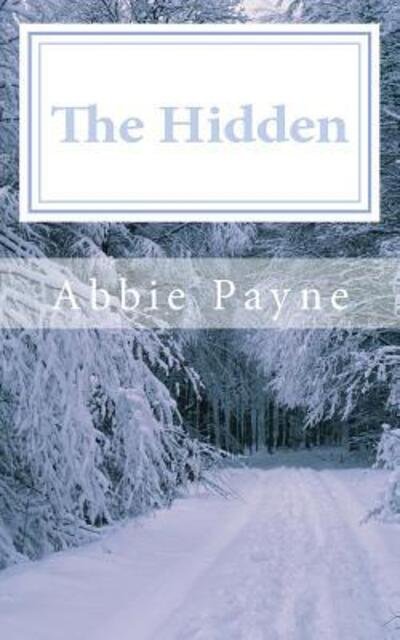 Cover for Abbie M Payne · The Hidden (Paperback Book) (2017)