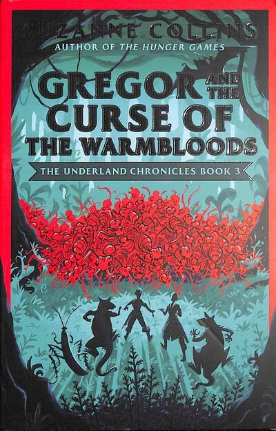 Gregor and the Curse of the Warmbloods - The Underland Chronicles - Suzanne Collins - Books - Scholastic - 9780702303272 - May 7, 2020