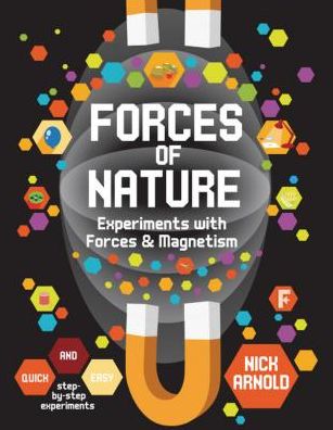 Cover for Nick Arnold · Forces of Nature Experiments with Forces and Magnetism (Book) (2019)