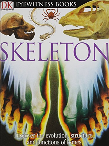 Cover for Steve Parker · DK Eyewitness Books: Skeleton: Discover the Evolution, Structure, and Functions of Bones - DK Eyewitness (Hardcover Book)