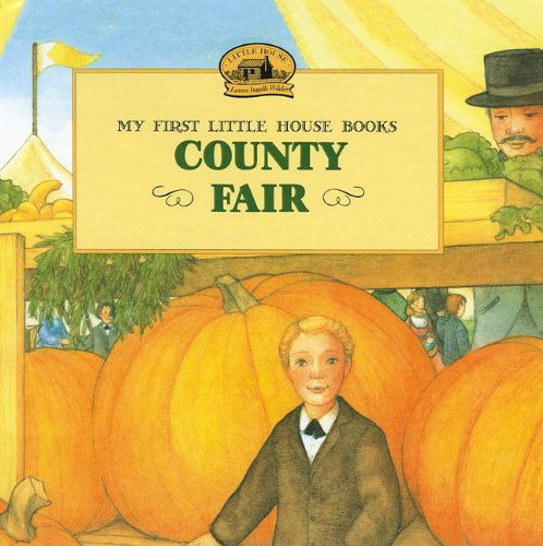 Cover for Laura Ingalls Wilder · County Fair (My First Little House Books (Prebound)) (Hardcover bog) (1998)