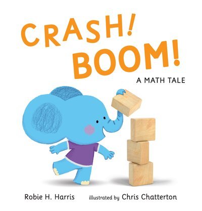 Cover for Robie H. Harris · Crash! Boom! (Book) [First edition. edition] (2018)