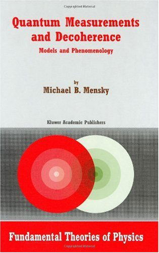 Cover for M. Mensky · Quantum Measurements and Decoherence: Models and Phenomenology - Fundamental Theories of Physics (Hardcover Book) [2000 edition] (2000)