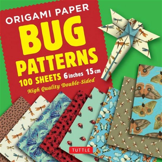 Cover for Tuttle Publishing · Origami Paper Bug Patterns - 6 inch (15 cm) - 100 Sheets: Tuttle Origami Paper: High-Quality Origami Sheets Printed with 8 Different Designs (Bog) (2018)