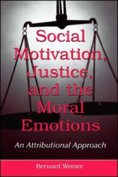 Cover for Bernard Weiner · Social Motivation, Justice, and the Moral Emotions: An Attributional Approach (Pocketbok) (2005)