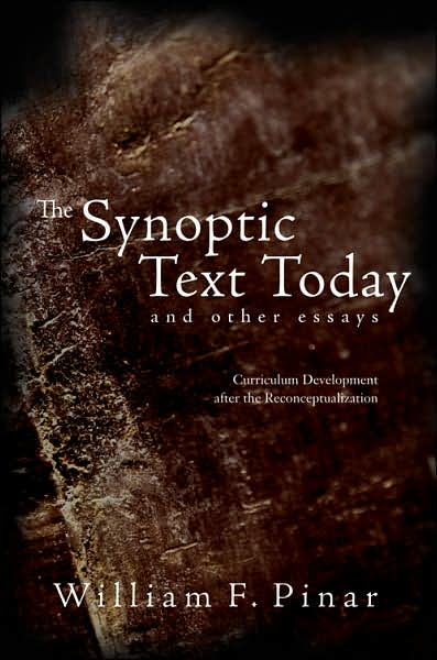 Cover for William F. Pinar · The Synoptic Text Today and Other Essays: Curriculum Development After the Reconceptualization - Complicated Conversation: A Book Series of Curriculum Studies (Paperback Book) (2006)