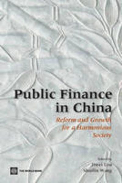 Cover for Jiwei Lou · Public Finance in China: Reform and Growth for a Harmonious Society (Paperback Bog) (2007)