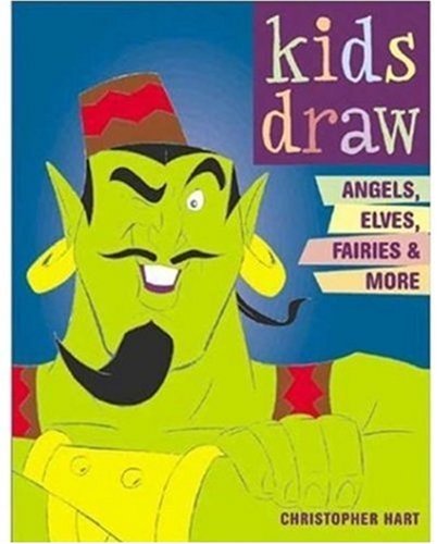 Kids Draw Angels, Elves, Fairies & More - Christopher Hart - Livros - Watson-Guptill Publications - 9780823026272 - 1 de maio de 2001
