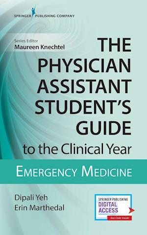 Cover for Yeh, Dipali, MS, PA-C · The Physician Assistant Student's Guide to the Clinical Year: Emergency Medicine: With Free Online Access! (Paperback Book) (2019)