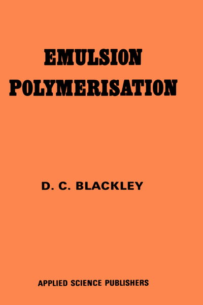 Cover for D.C. Blackley · Emulsion Polymerization: Theory and practice (Hardcover Book) [1975 edition] (1975)