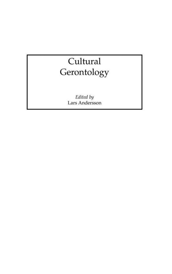 Cultural Gerontology - Lars Andersson - Books - Bloomsbury Publishing Plc - 9780865693272 - November 30, 2002