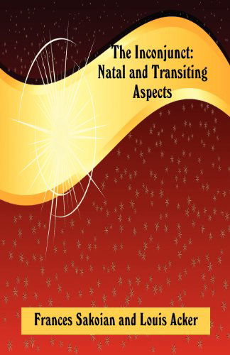 The Inconjunct: Natal and Transiting Aspects - Frances Sakoian - Books - American Federation of Astrologers Inc - 9780866906272 - February 27, 2012