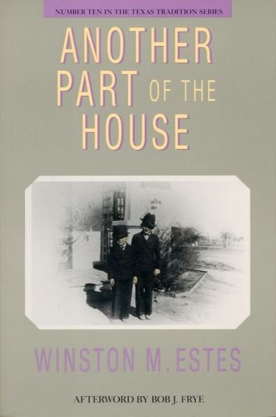 Another Part of House - Estes-W - Books - Texas Christian University Press,U.S. - 9780875650272 - 1988