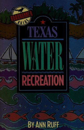 Cover for Ann Ruff · Texas Water Recreation: A Roadrunner Guide - A Roadrunner guide (Paperback Book) (1990)