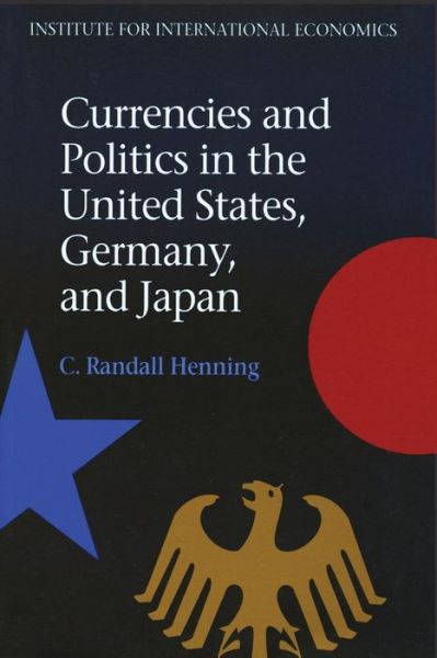 Cover for C. Randall Henning · Currencies and Politics in the United States, Germany, and Japan (Institute for International Economics) (Pocketbok) (1994)