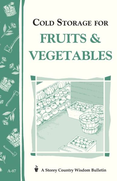 Cover for John Storey · Cold Storage for Fruits &amp; Vegetables: Storey Country Wisdom Bulletin A-87 (Pocketbok) (1997)