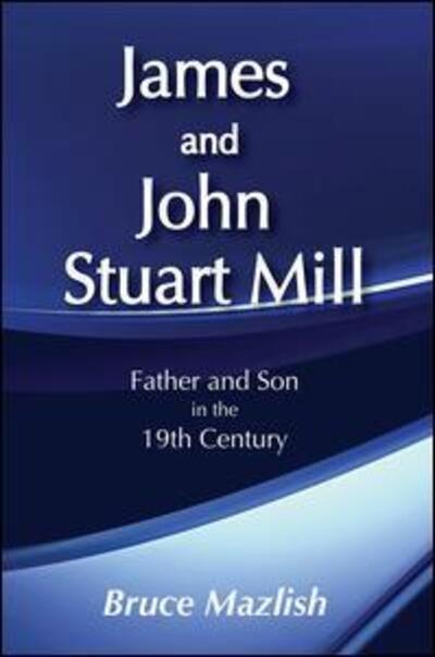 Cover for Bruce Mazlish · James and John Stuart Mill (Paperback Book) [New edition] (1988)