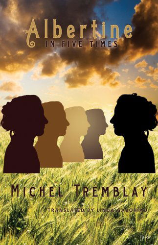 Cover for Michel Tremblay · Albertine in Five Times (Paperback Book) [Second edition] (2009)