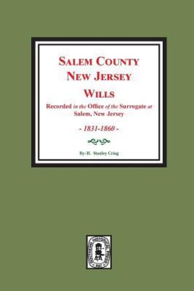 Salem County, New Jersey Wills, 1831-1860. Vol. #2 - H Craig - Books - Southern Historical Press - 9780893087272 - December 10, 2018