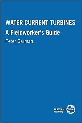 Cover for Peter Garman · Water Current Turbines: A fieldworkers guide (Paperback Book) (1986)