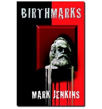 Birthmarks - Mark Jenkins - Książki - infestedwaters.co.uk - 9780954384272 - 13 września 2007