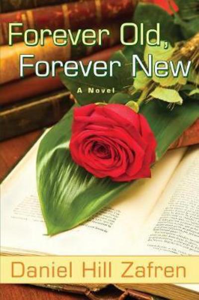 Cover for Daniel Hill Zafren · Forever Old, Forever New (Paperback Book) (2017)