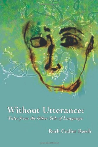 Cover for Ruth Codier Resch · Without Utterance: Tales from the Other Side of Language (Paperback Book) (2012)