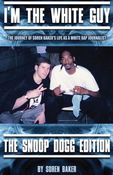 Cover for Soren Baker · I'm The White Guy - The Snoop Dogg Edition (Paperback Book) (2013)