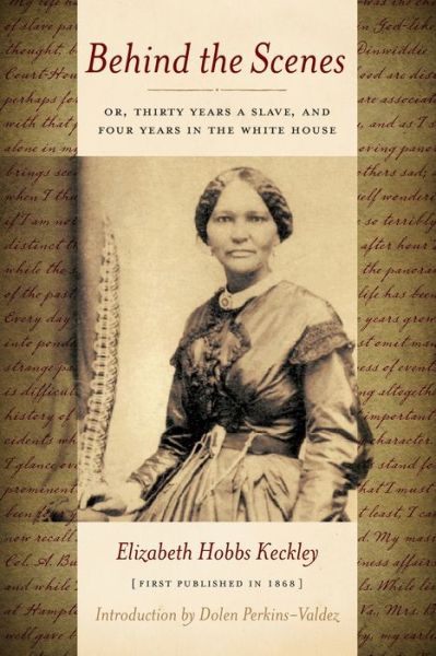 Cover for Elizabeth Keckley · Behind the Scenes Or, Thirty Years a Slave, and Four Years in the White House (Paperback Book) (2016)