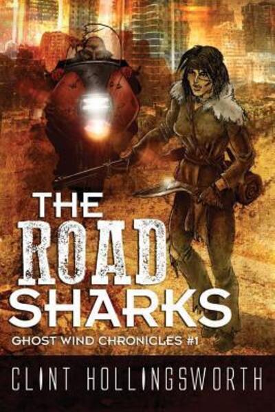 The Road Sharks - Clint Hollingsworth - Książki - Icicle Ridge Graphics - 9780990995272 - 30 października 2015