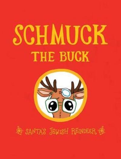 Cover for Exo Books · Schmuck the Buck: Santa's Jewish Reindeer (Hardcover bog) (2018)