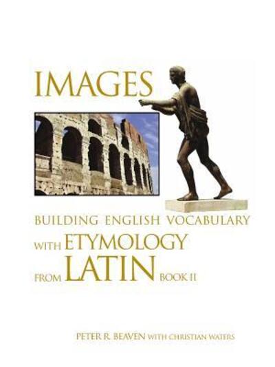 Cover for Peter Beaven · Images Building English Vocabulary with Etymology from Latin Book II (Paperback Book) (2018)