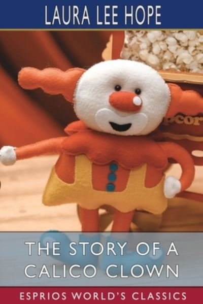 Cover for Laura Lee Hope · The Story of a Calico Clown (Esprios Classics) (Paperback Book) (2024)