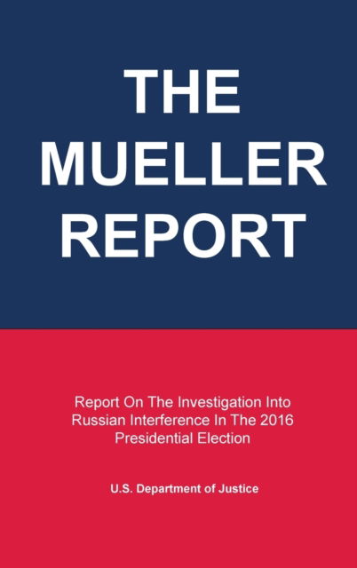 Cover for Felicity Callard · The Mueller Report: Report On The Investigation Into Russian Interference In The 2016 Presidential Election (Hardcover Book) (2019)