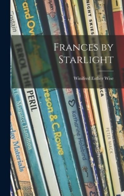 Cover for Winifred Esther 1906- Wise · Frances by Starlight (Hardcover Book) (2021)