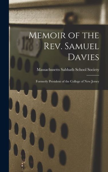 Cover for Massachusetts Sabbath School Society · Memoir of the Rev. Samuel Davies (Book) (2022)