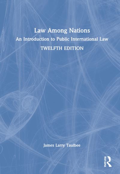 Cover for Taulbee, James Larry (Emory University) · Law Among Nations: An Introduction to Public International Law (Hardcover Book) (2022)