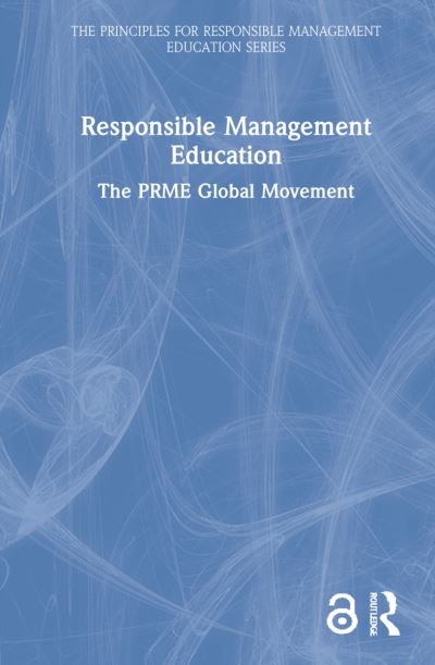 Cover for Principles for Responsible Management Education · Responsible Management Education: The PRME Global Movement - The Principles for Responsible Management Education Series (Hardcover Book) (2021)