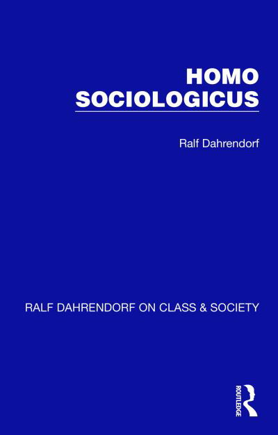Cover for Ralf Dahrendorf · Homo Sociologicus - Ralf Dahrendorf on Class &amp; Society (Paperback Book) (2023)
