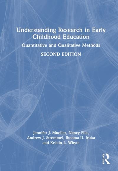 Cover for Mueller, Jennifer J. (DePaul University, USA) · Understanding Research in Early Childhood Education: Quantitative and Qualitative Methods (Hardcover Book) (2024)