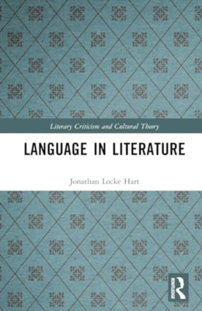 Jonathan Locke Hart · Language in Literature - Literary Criticism and Cultural Theory (Hardcover Book) (2024)